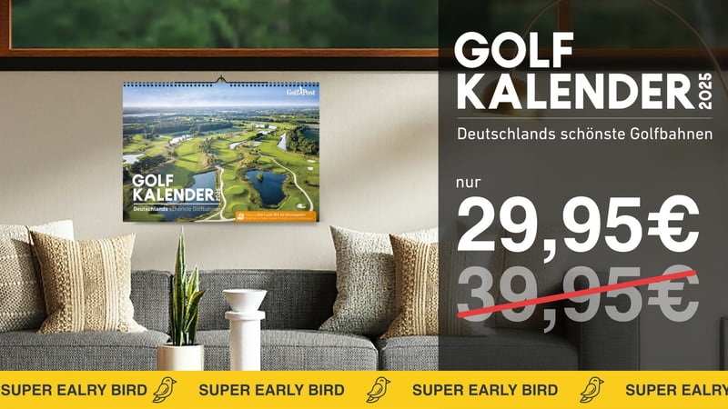 Sichern Sie sich den Super Early Bird Rabatt für den Golfkalender 2025.